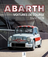 Abarth : voitures de course : 1949-1974 - Franz Steinbacher