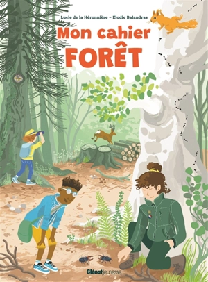 Mon cahier forêt - Lucie de  La Héronnière