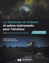 Le télescope de Dobson et autres instruments de l'amateur : observer le ciel la nuit et le jour