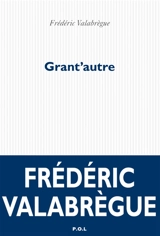 Grant'autre - Frédéric Valabrègue