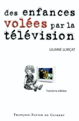 Des enfances volées par la télévision : le temps prisonnier - Liliane Lurçat