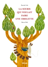 La souris qui voulait faire une omelette - Davide Cali