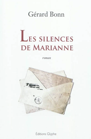 Les silences de Marianne - Gérard Bonn