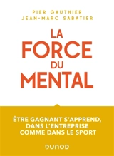La force du mental : être un champion, ça s'apprend en entreprise comme dans le sport - Pier Gauthier