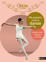 Ma passion, c'est la danse - Elisabeth Platel