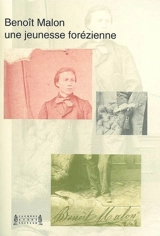 Une jeunesse forézienne - Benoît Malon