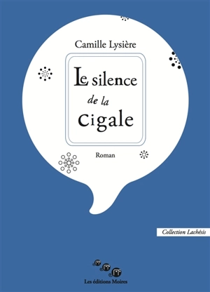 Le silence de la cigale - Camille Lysière