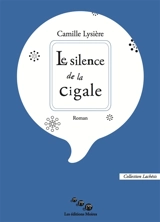 Le silence de la cigale - Camille Lysière