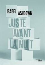 Juste avant la nuit - Isabel Ashdown
