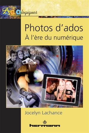 Photos d'ados : à l'ère du numérique - Jocelyn Lachance