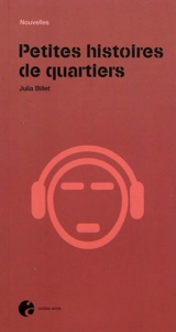 Petites histoires de quartiers - Julia Billet