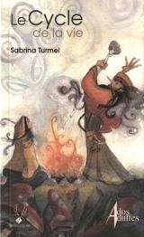 Le cycle de la vie - Turmel, Sabrina