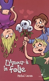 L'amour à la folie - Michel Lavoie