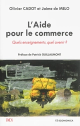 L'aide pour le commerce : quels enseignements, que avenir ? - Olivier Cadot