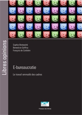 E-bureaucratie : le travail emmailé des cadres - Sophie Bretesché
