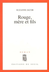 Rouge, mère et fils - Suzanne Jacob