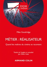 Métier réalisateur : quand les maîtres du cinéma se racontent - Mike Goodridge