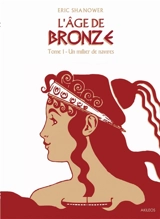 L'âge de bronze. Vol. 1. Un millier de navires - Eric Shanower
