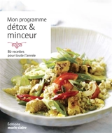 Mon programme détox & minceur : 80 recettes pour toute l'année - Lucie Reynier
