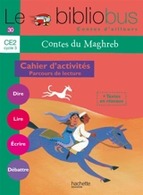 Contes du Maghreb : cahier d'activités, parcours de lecture : CE2 cycle 3 - Pascal Dupont