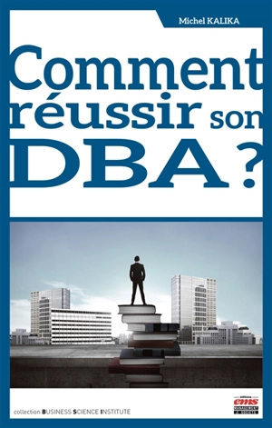 Comment réussir son DBA ? - Michel Kalika