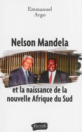 Nelson Mandela et la naissance de la nouvelle Afrique du Sud : entretien avec le journaliste Philippe Marie - Emmanuel Argo