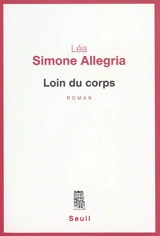 Loin du corps - Léa Simone Allegria