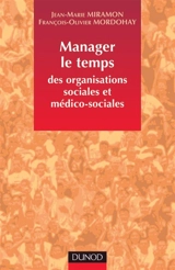 Manager le temps : des organisations sociales et médico-sociales - Jean-Marie Miramon