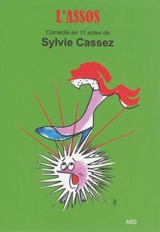 L'assos : comédie en 11 actes - Sylvie Cassez