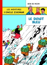 Les aventures d'oncle Zigomar. Vol. 1. Le doigt bleu - Bob De Moor