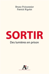Sortir : des lumières en prison - Bruno Poissonnier