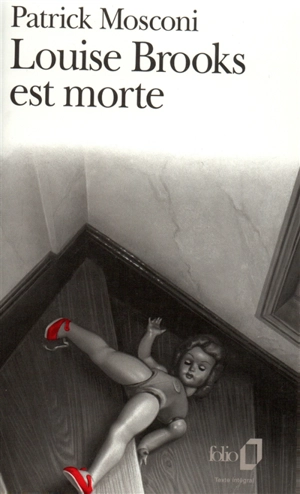 Louise Brooks est morte - Patrick Mosconi