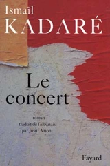 Le concert - Ismail Kadare