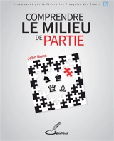 Comprendre le milieu de partie - John Nunn