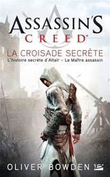 Assassin's creed. Vol. 3. La croisade secrète - Oliver Bowden