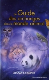 Le guide des archanges dans le monde animal - Diana Cooper