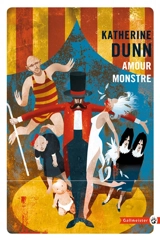 Amour monstre - Katherine Dunn