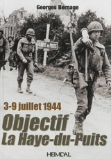 Objectif La Haye-du-Puits : 3-9 juillet 1944 - Georges Bernage