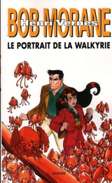 Bob Morane. Vol. 185. Le cycle des Harkans. Vol. 1. Le portrait de la Walkyrie - Henri Vernes