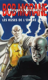 Bob Morane. Vol. 270. Les ruses de l'Ombre jaune - Rémy Gallart