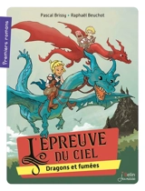 L'épreuve du ciel : dragons et fumées - Pascal Brissy