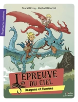 L'épreuve du ciel : dragons et fumées - Pascal Brissy