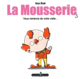 La Mousserie. Vol. 3. Vous remercie de votre visite... - Issa Boun