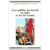 Les Conflits du travail en Inde et au Sri Lanka - Gérard Heuzé