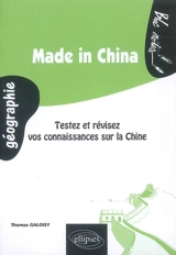 Made in China : testez et révisez vos connaissances sur la Chine - Thomas Galoisy
