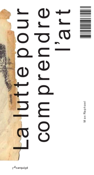 La lutte pour comprendre l'art - Max Raphael