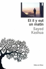 Et il y eut un matin - Sayed Kashua