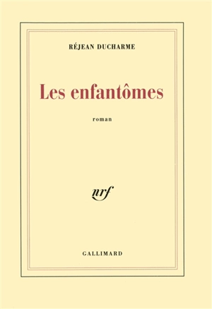 Les enfantômes - Réjean Ducharme