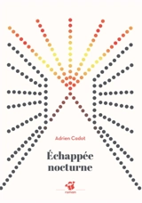 Echappée nocturne - Adrien Cadot