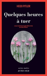 Quelques heures à tuer - Heidi Pitlor